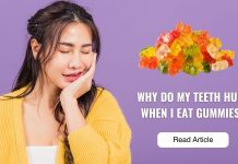 Why Do My Teeth Hurt When I Eat Gummies? Why Do My Teeth Hurt When I Eat Gummies